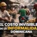 El costo invisible de la informalidad: La otra cara del “éxito” dominicano