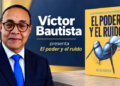 Víctor Bautista pondrá en circulación este jueves El poder y el ruido